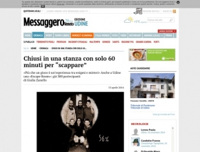 Messaggero Veneto - Chiusi in una stanza con solo 60 minuti per “scappare”